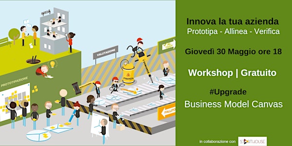 Innova la tua azienda: Business Model Canvas #Upgrade - Workshop