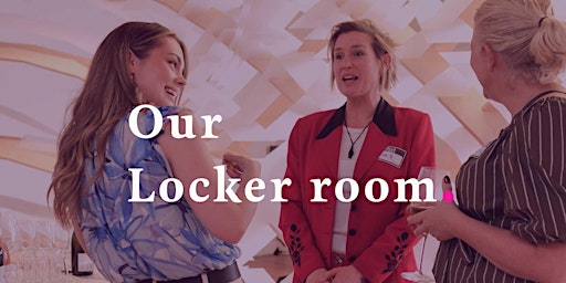 Primaire afbeelding van Our Locker Room - A peer group for women in business