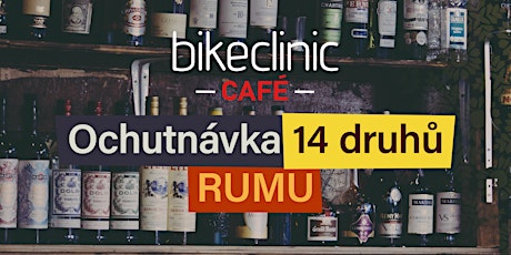 Ochutnávka 14 druhů rumu v Bikeclinic Café primary image