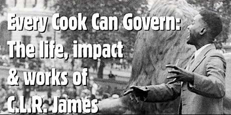 Every Cook Can Govern: The life, impact & works of C.L.R. James Film Screening primary image