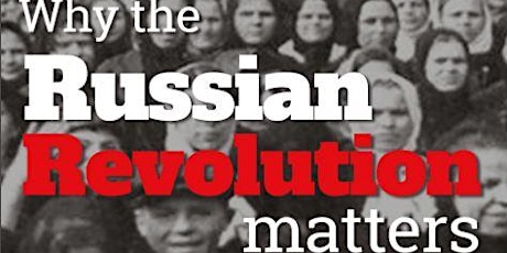 1917: Why the Russian Revolution matters Film Screening primary image