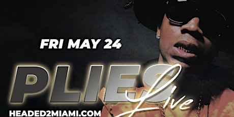 PLIES! #Drip4Sale Headed2Miami.com (DAY 1) Memorial Day Weekend primary image