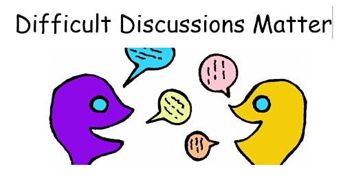 Difficult Discussions Matter primary image