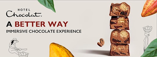 Collection image for A Better Way -  Immersive Chocolate Experience