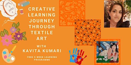 Creative Learning Journey: Textile Art with Kavita Kumari (5-Week Course) primary image