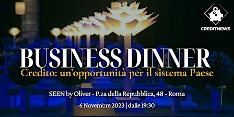 Hauptbild für Business Dinner - Credito: un'opportunità per il sistema Paese