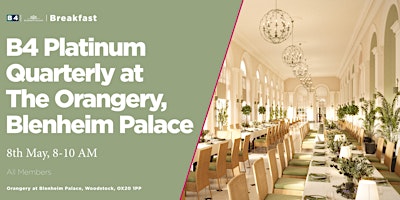 B4 Platinum Quarterly Breakfast at Blenheim Palace