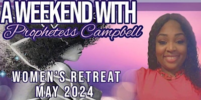 Image principale de A Weekend with Prophetess Campbell