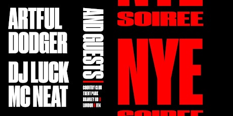 Imagen principal de New Years Eve Soiree w/ Artful Dodger, DJ Luck & MC Neat