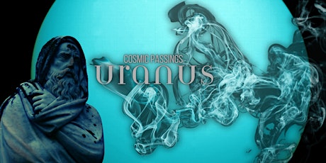 Cosmic Passings: Uranus primary image
