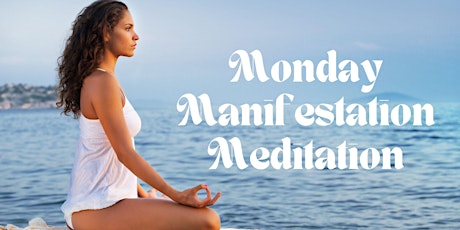 Image principale de Monday Manifestation Meditation [Free Live Session]