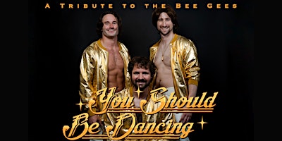 Primaire afbeelding van You Should Be Dancing - A Tribute to the Bee Gees