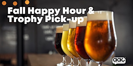 Fall Happy Hour & Trophy Pick-up primary image