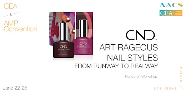 CND: Art-rageous Nail Styles from Runway to Realway Hands-on Workshop