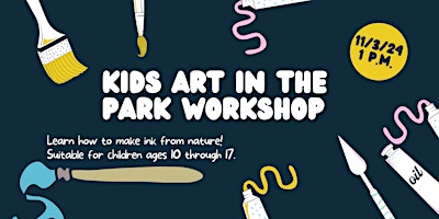 Kids Art in the Park Workshop-Make Ink from Nature! primary image