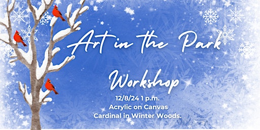 Hauptbild für Art in the Park Workshop-Cardinal in Winter Woods/Acrylic