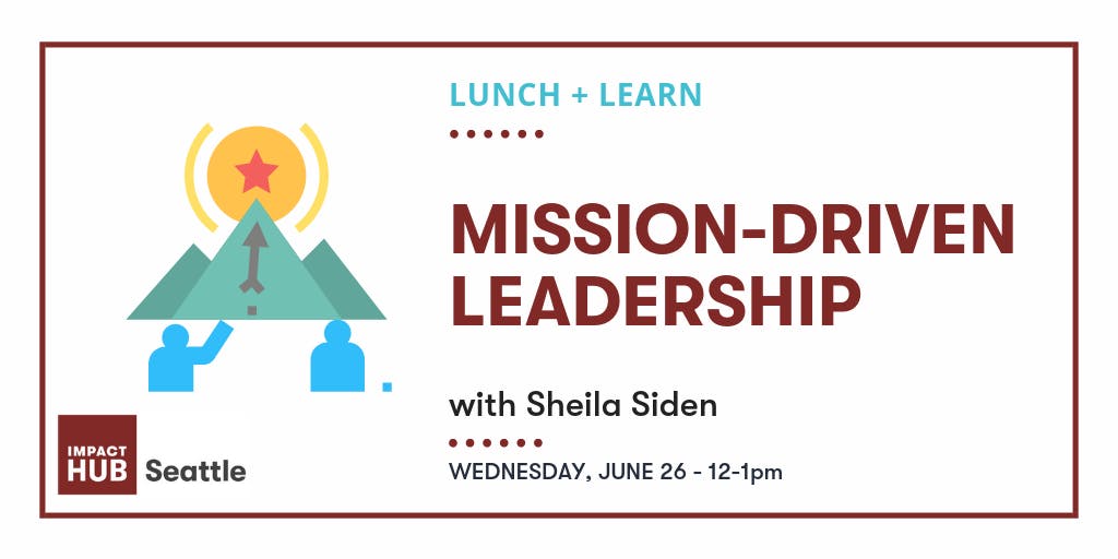 Lunch + Learn: Mission-Driven Leadership
