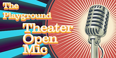 Hauptbild für The Playground: Theater Open Mic
