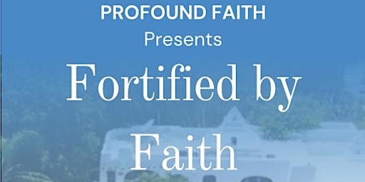Imagem principal do evento Fortified By Faith
