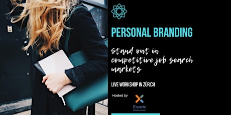 Personal Branding - Your Key to Standing Out in Crowded Markets - ZÜRICH Workshop & Networking Apero at Experis Recruitment Agency
