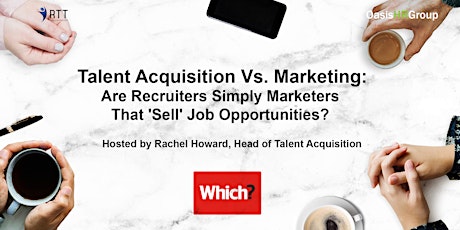 RTT - Talent Acquisition Vs. Marketing: Are Recruiters Simply Marketers That 'Sell' Job Opportunities? primary image