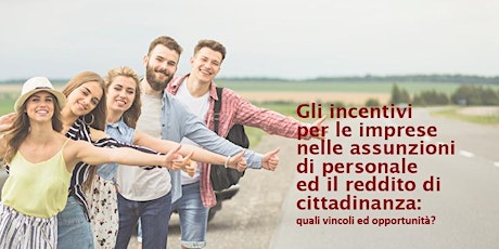 Immagine principale di GLI INCENTIVI PER LE IMPRESE NELLE ASSUNZIONI DI PERSONALE ED IL REDDITO DI CITTADINANZA: quali vincoli ed opportunità? 