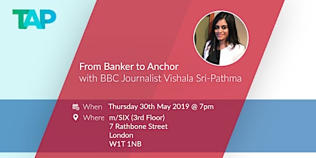 TAP: From Banker to Anchor, with Vishala Sri-Pathma, BBC Journalist primary image