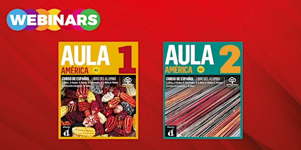 Aula América: el manual de español ajustado a la realidad lingüística y cultural de Hispanoamérica (WEBINAR)