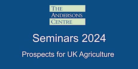 Image principale de Andersons Seminar 2024 - Prospects for UK Agriculture - Cumbria