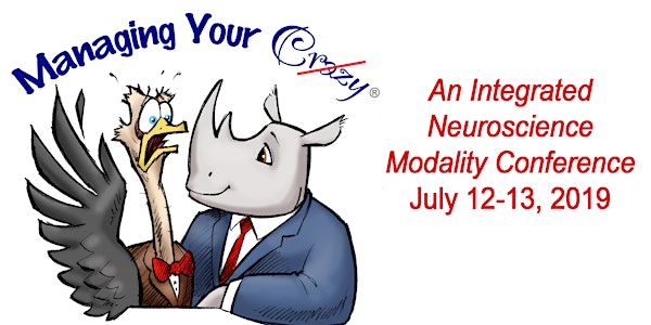 Managing Your Crazy 2-Day Conference: Houston 2019 - An Integrated Neuroscience Modality