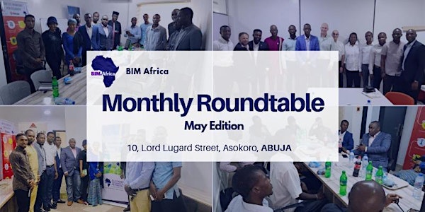 BIM Africa Monthly Roundtable - May Edition Abuja
