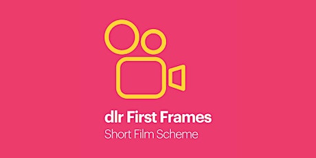 Primaire afbeelding van dlr First Frames Short Films: Cast and Crew Showcase