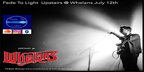 Fade To Light @ Whelans Upstairs primary image