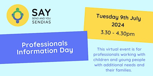 Primaire afbeelding van SEND and You Professionals Information Day - Tuesday 9th July  2024