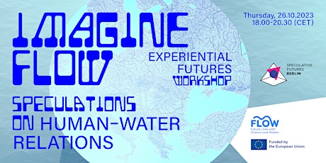 Imagen principal de Imagine FLOW: Speculations on Human-Water Relations