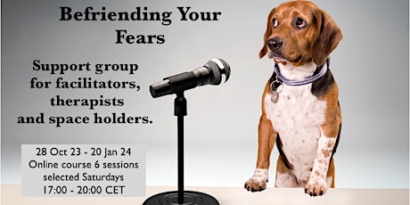 Imagem principal do evento Befriending Your Fears - Support Group for Facilitators and Space Holders