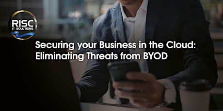 Primaire afbeelding van Securing your Business in the Cloud: Eliminating threats from BYOD