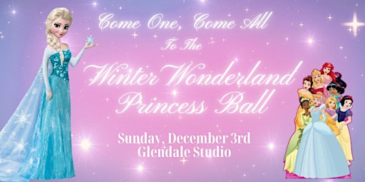 Hauptbild für Winter Wonderland  Princess Ball - Glendale Studio 2023