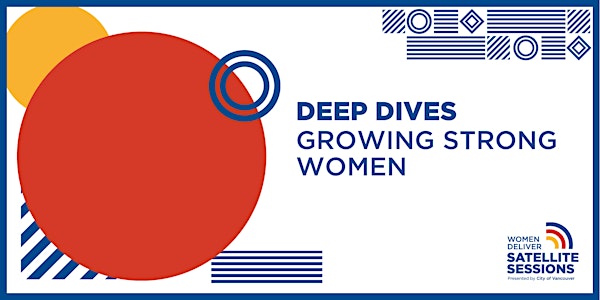 Deep Dives: Growing Strong Women