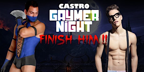 Finish Him: A Castro Gaymer Special - May 21, 2019 primary image