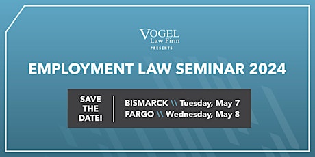 Vogel Law Firm: Employment Law Seminar  - Bismarck