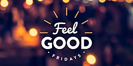 Feel Good Fridays primary image