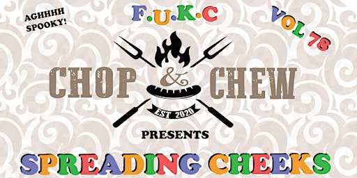 Imagem principal do evento Spreading Cheeks at Chop and Chew