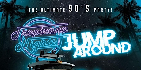 TROPICANA NIGHTS - THE ULTIMATE 90'S THAMES BOAT CRUISE