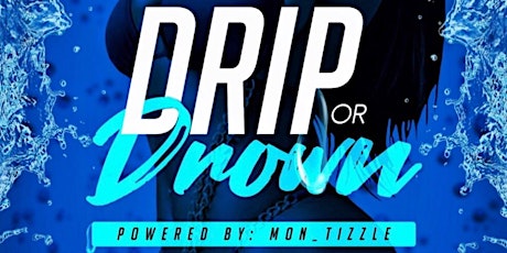 Drip Or Drown (The Return) primary image