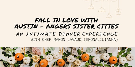 Fall in love with Austin-Angers Sister Cities:An Intimate Dinner Experience primary image
