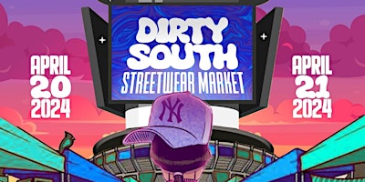 Imagem principal do evento Dirty South Streetwear Market