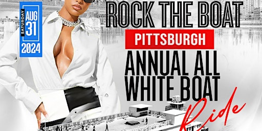 Imagem principal de ROCK THE BOAT PITTSBURGH 2024 LABOR DAY WEEKEND ALL WHITE BOAT RIDE PARTY