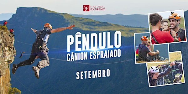 Pêndulo Cânion Espraiado   |   SETEMBRO  |   Natural Extremo