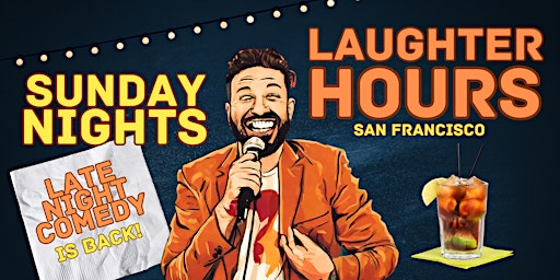 Imagem principal do evento Laughter Hours: SF's NEW Late Night Stand-Up Comedy Show (SUNDAYS)